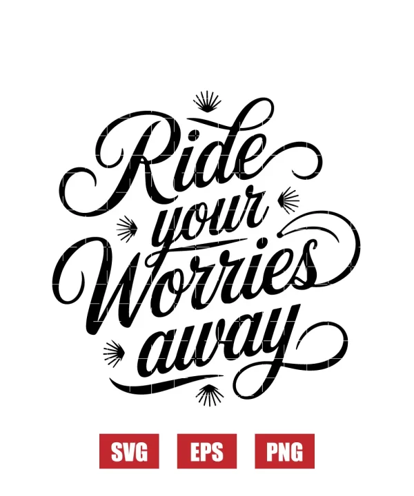 Ride Your Worries Away Svg