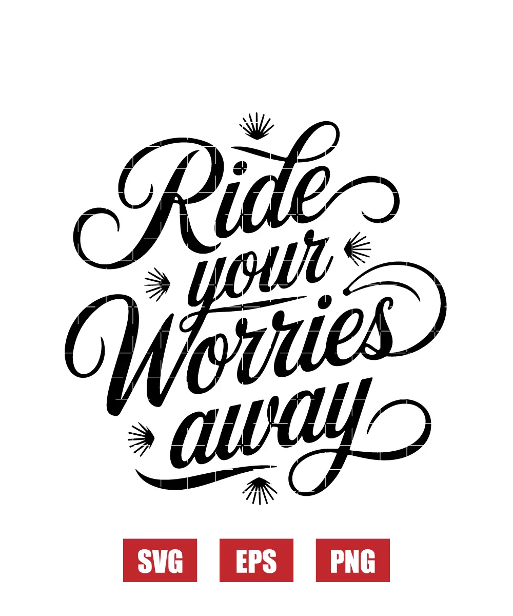 Ride Your Worries Away Svg