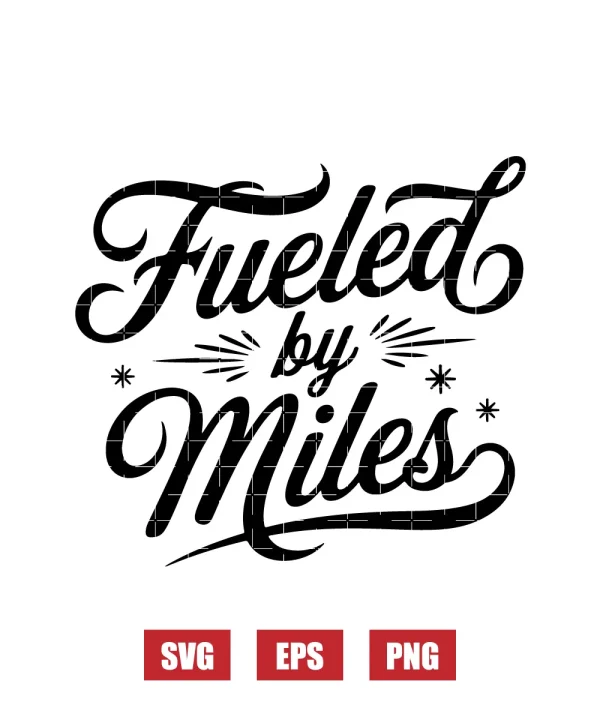 Fueled By Miles Svg