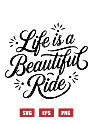 Life Is A Beautiful Ride Svg