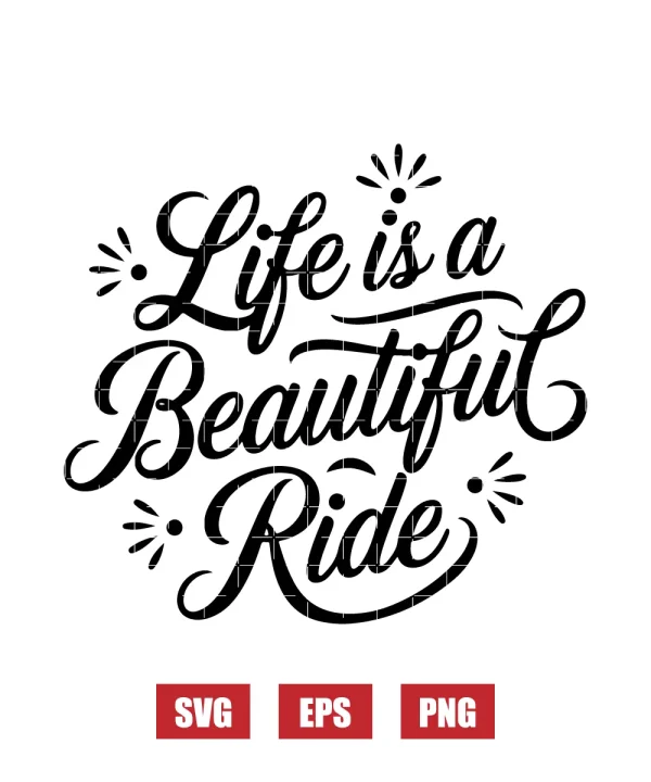 Life Is A Beautiful Ride Svg