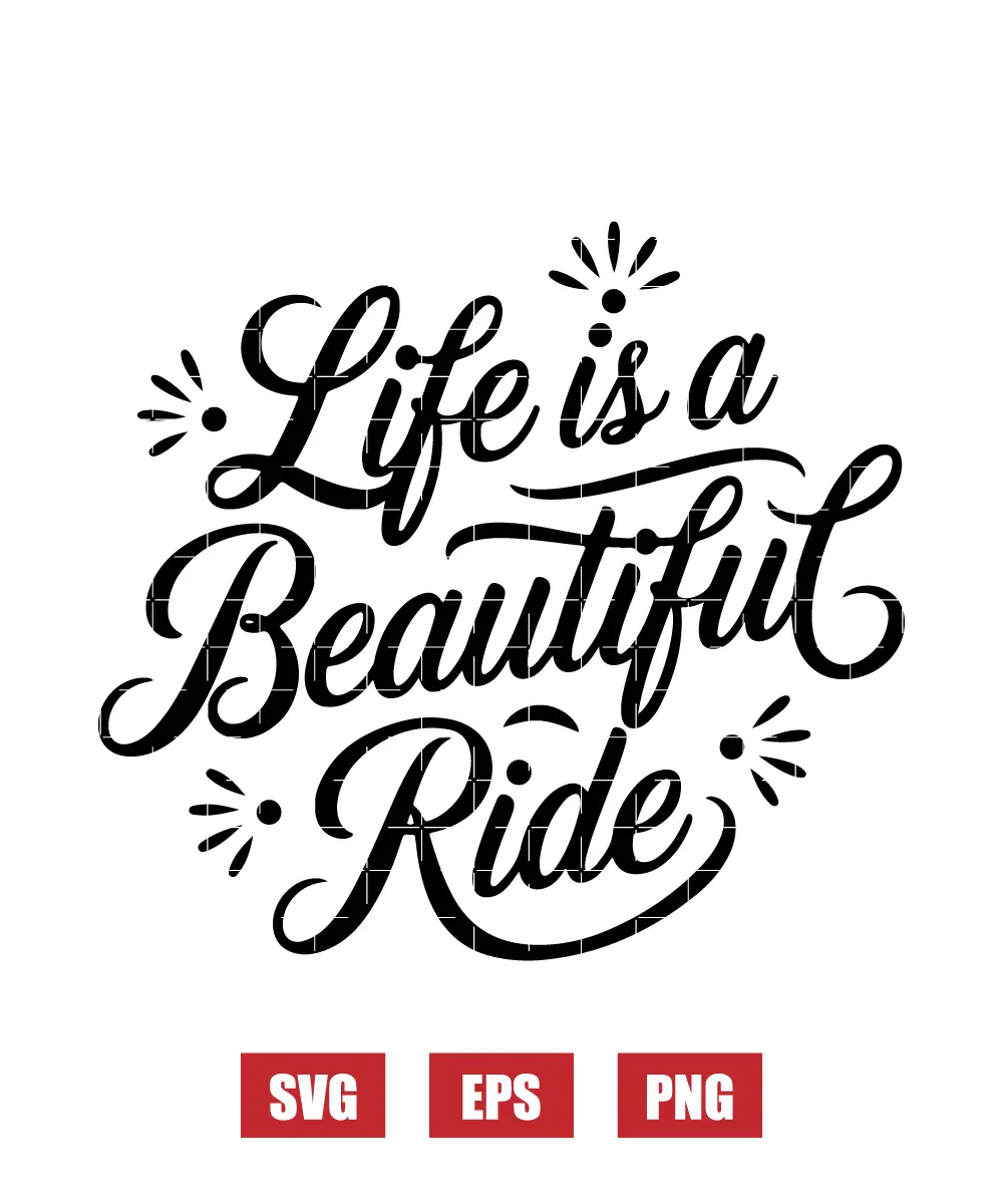 Life Is A Beautiful Ride Svg