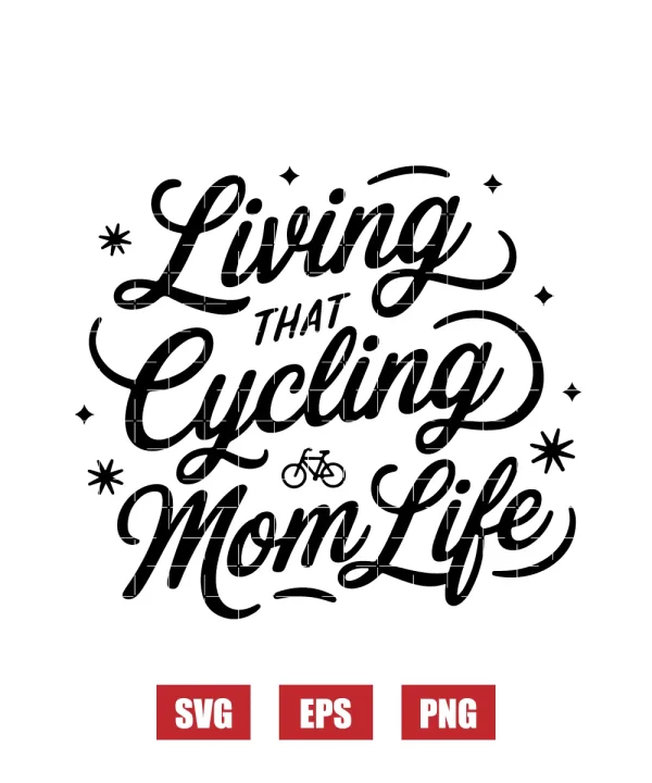 Living That Cycling Mom Life Svg