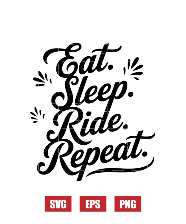 Eat. Sleep. Ride. Repeat. Svg
