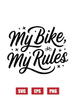 My Bike, My Rules Svg