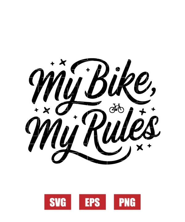 My Bike, My Rules Svg