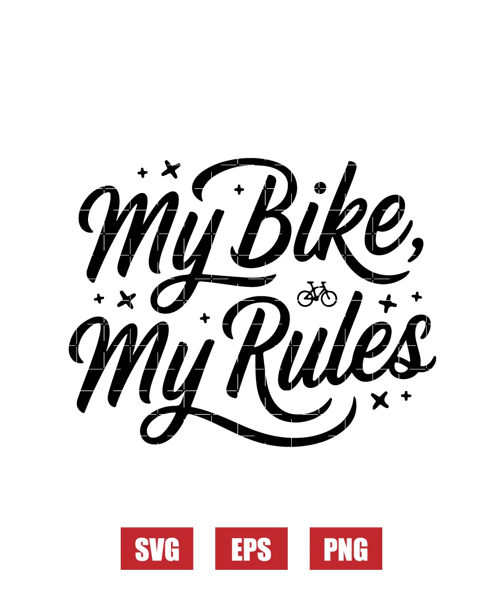 My Bike, My Rules Svg
