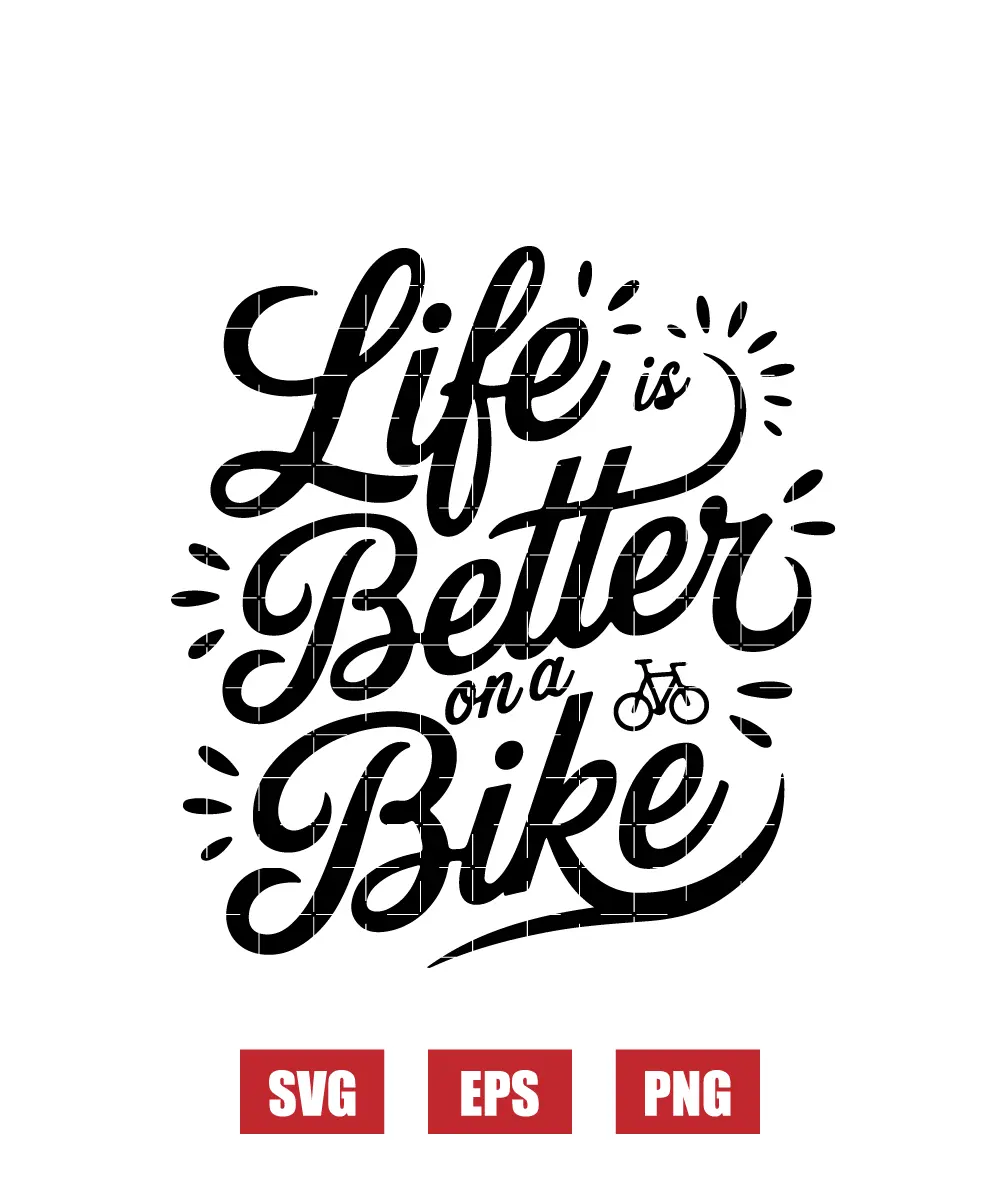 Life Is Better On A Bike Svg