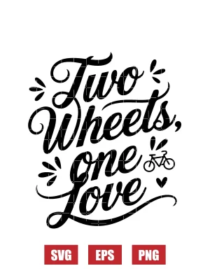 Two Wheels, One Love Svg