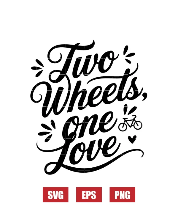 Two Wheels, One Love Svg