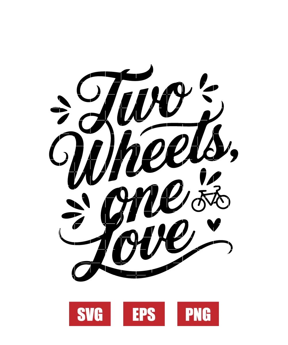 Two Wheels, One Love Svg
