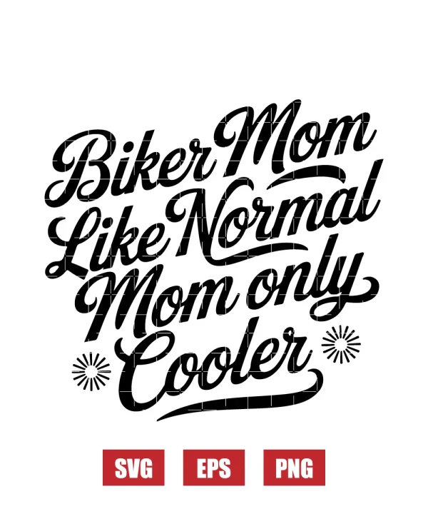 Biker Mom Like Normal Mom Only Cooler Svg