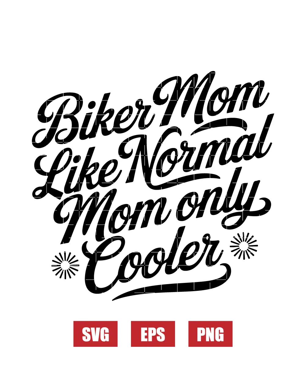 Biker Mom Like Normal Mom Only Cooler Svg