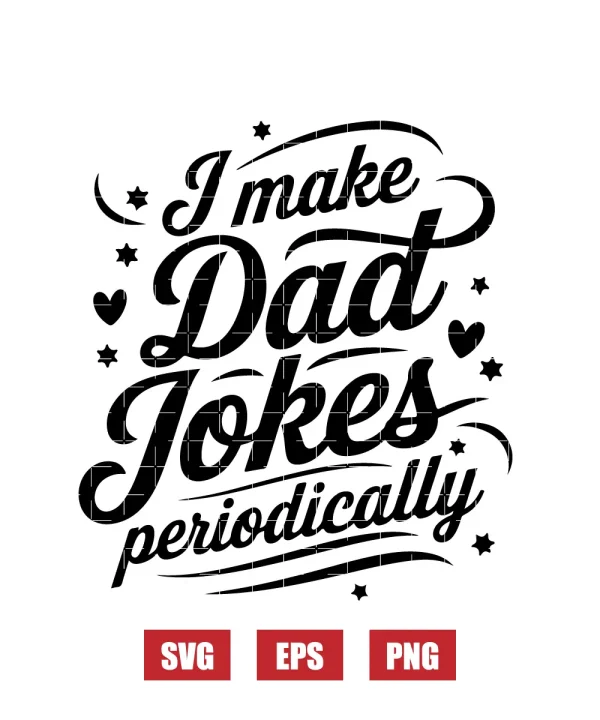 I Make Dad Jokes Periodically Svg