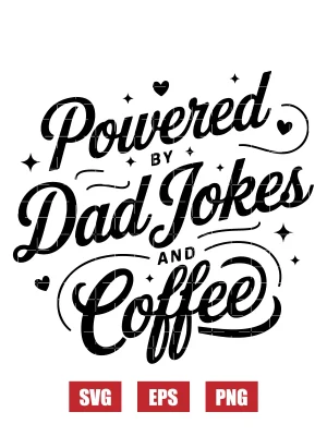 Powered by Dad Jokes and Coffee Svg