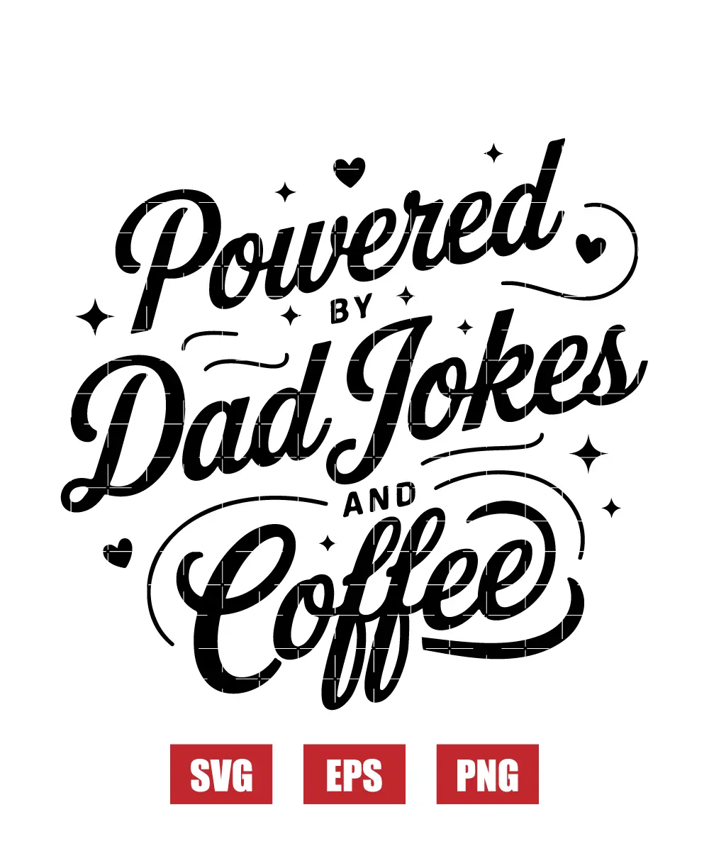 Powered by Dad Jokes and Coffee Svg