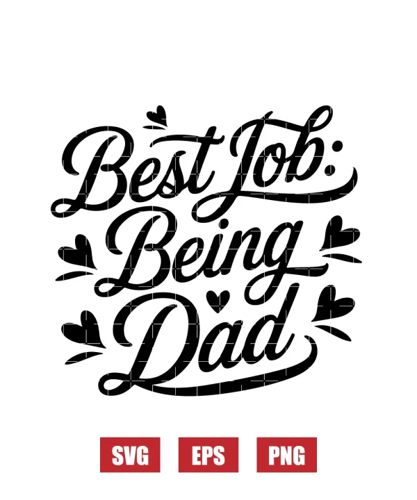 Best Job: Being Dad Svg
