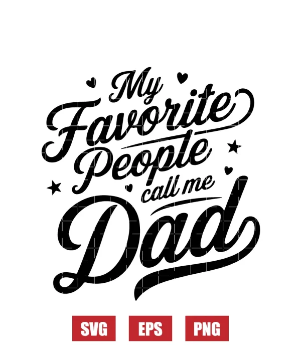 My Favorite People Call Me Dad Svg