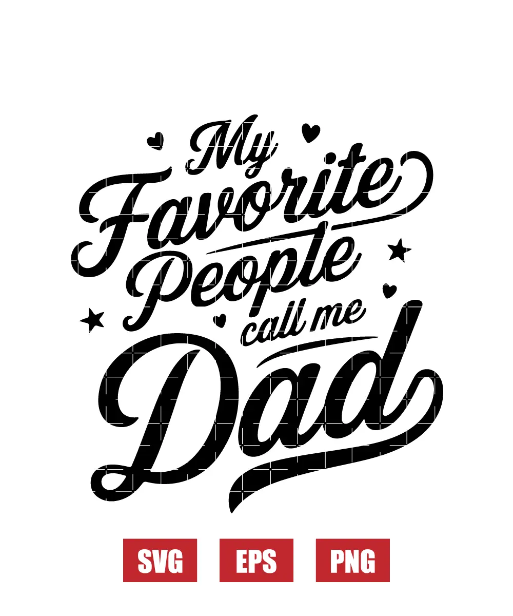 My Favorite People Call Me Dad Svg