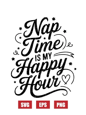 Nap Time is My Happy Hour Svg
