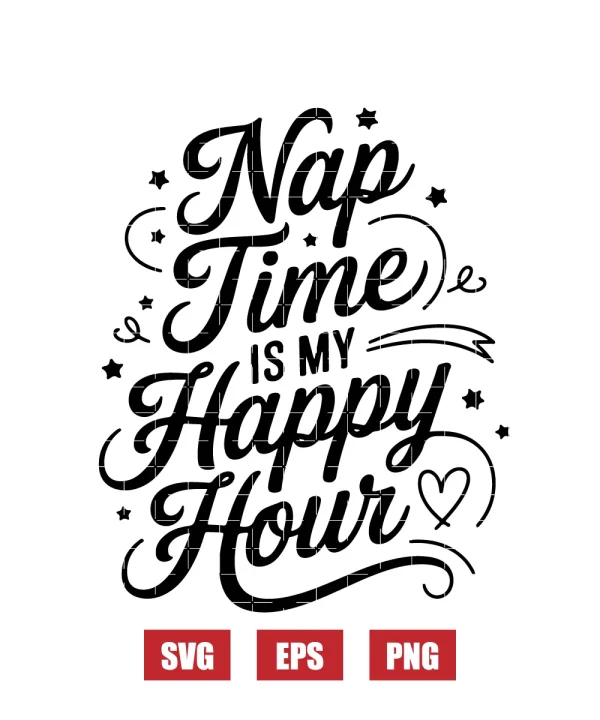 Nap Time is My Happy Hour Svg