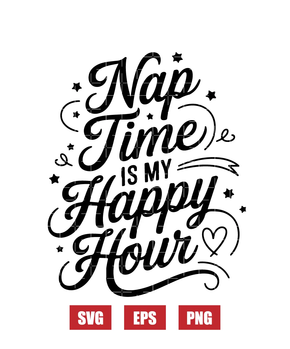 Nap Time is My Happy Hour Svg