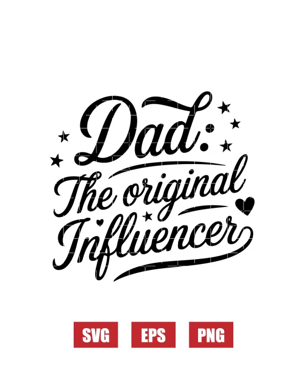Dad: The Original Influencer Svg