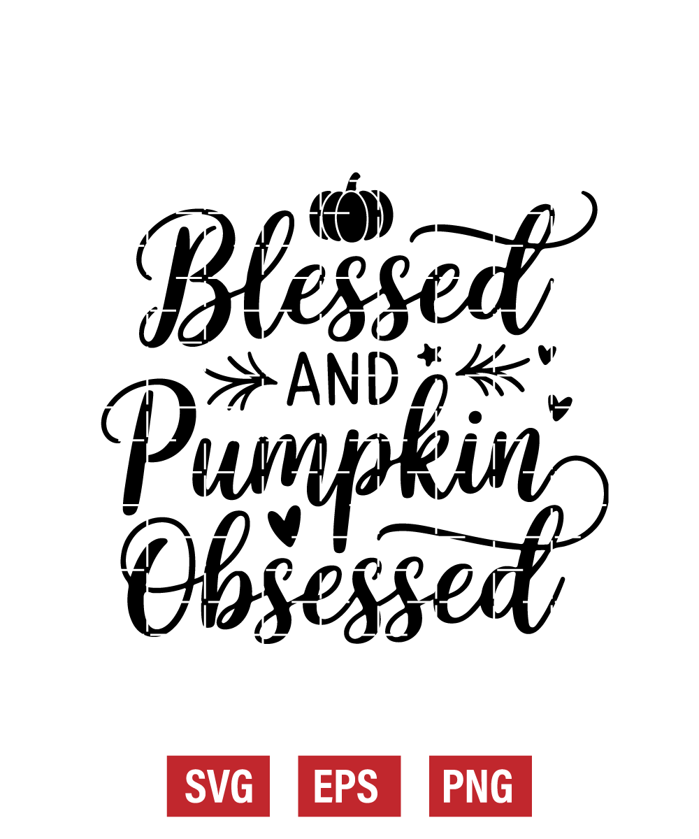 Blessed and Pumpkin Obsessed Svg