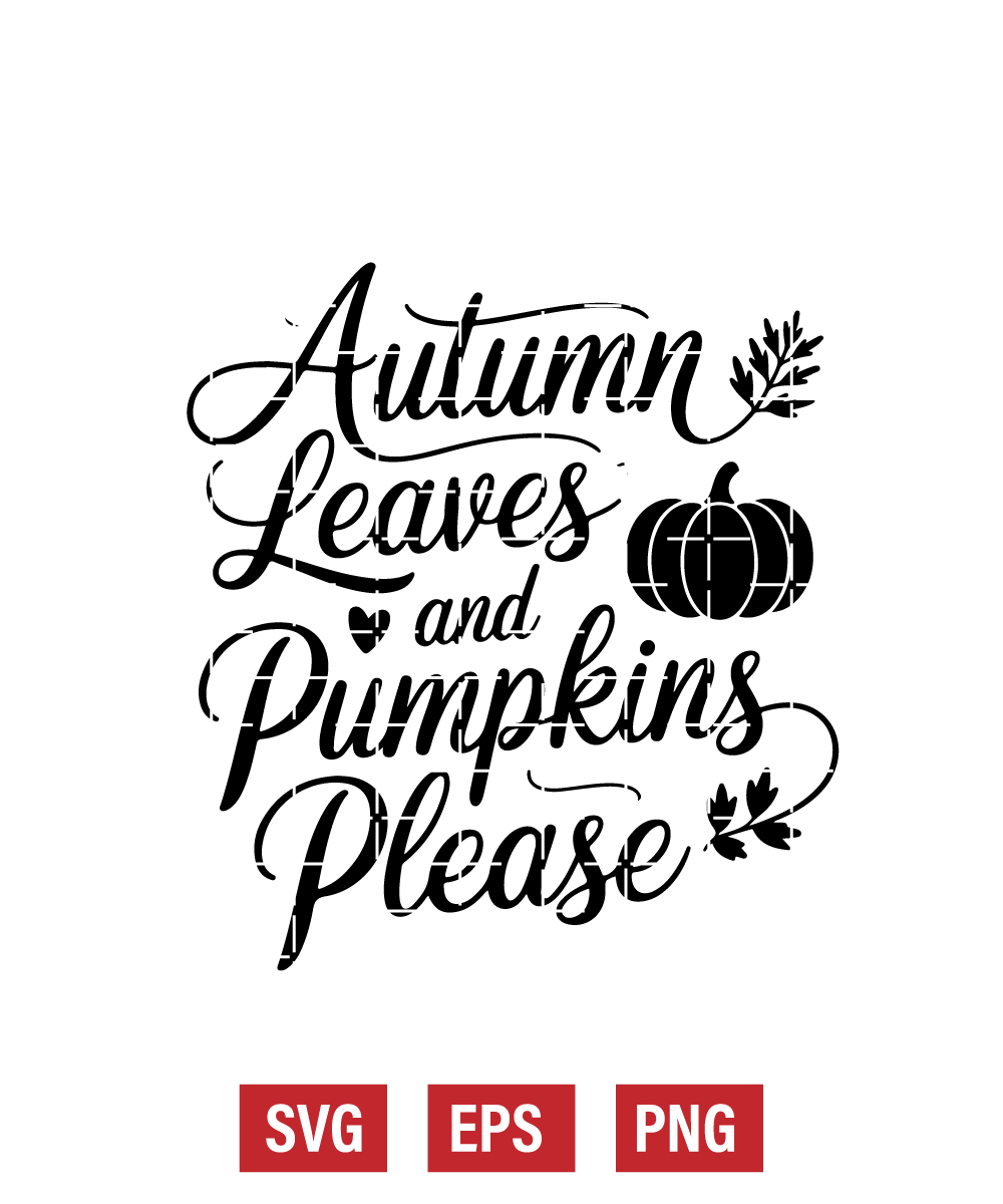 Autumn Leaves and Pumpkins Please Svg