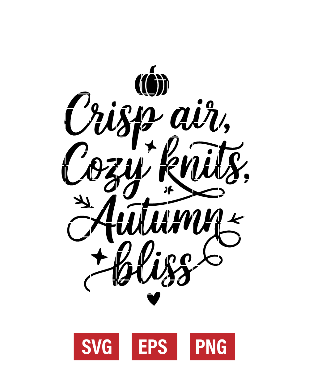 Crisp Air, Cozy Knits, Autumn Bliss Svg