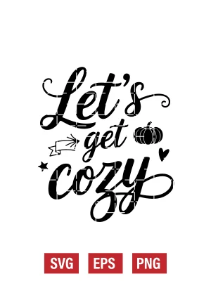 Let's Get Cozy Svg