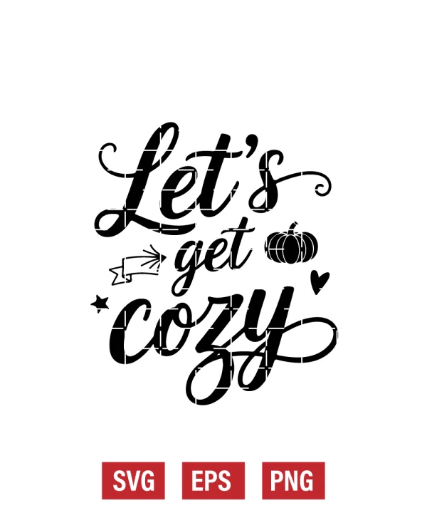 Let's Get Cozy Svg