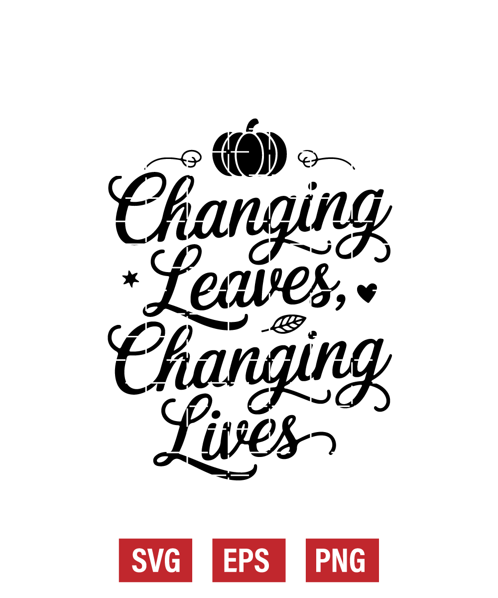 Changing Leaves, Changing Lives Svg