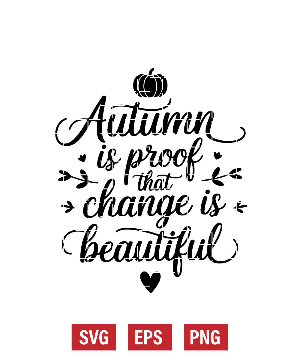 Autumn is Proof That Change is Beautiful Svg