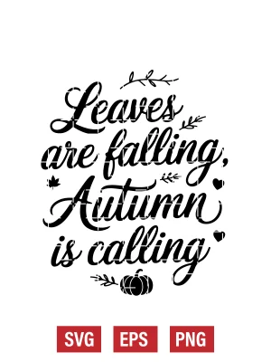 Leaves are Falling, Autumn is Calling Svg
