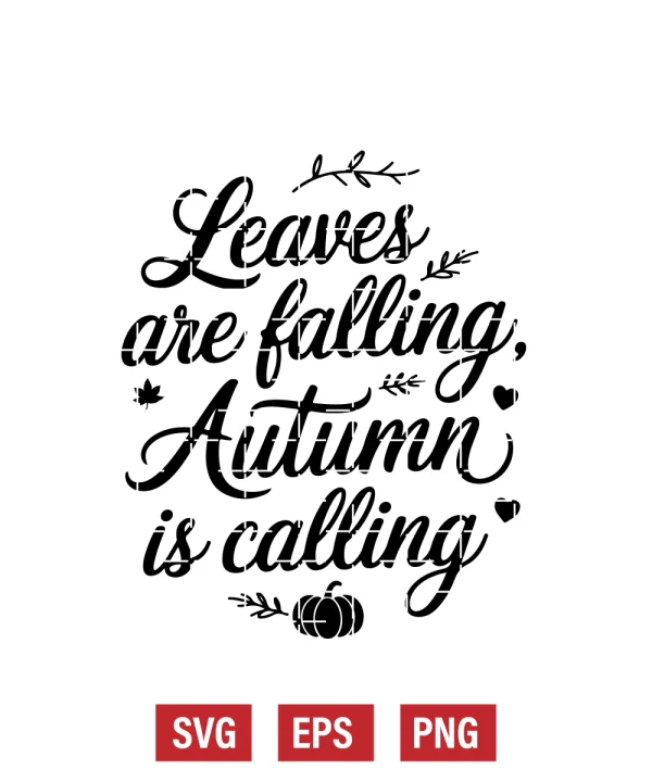 Leaves are Falling, Autumn is Calling Svg