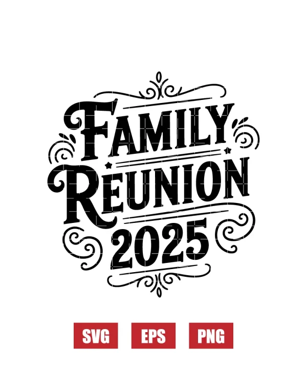 Family Reunion 2025 Svg