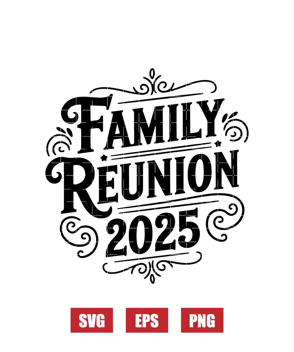 Family Reunion 2025 Svg
