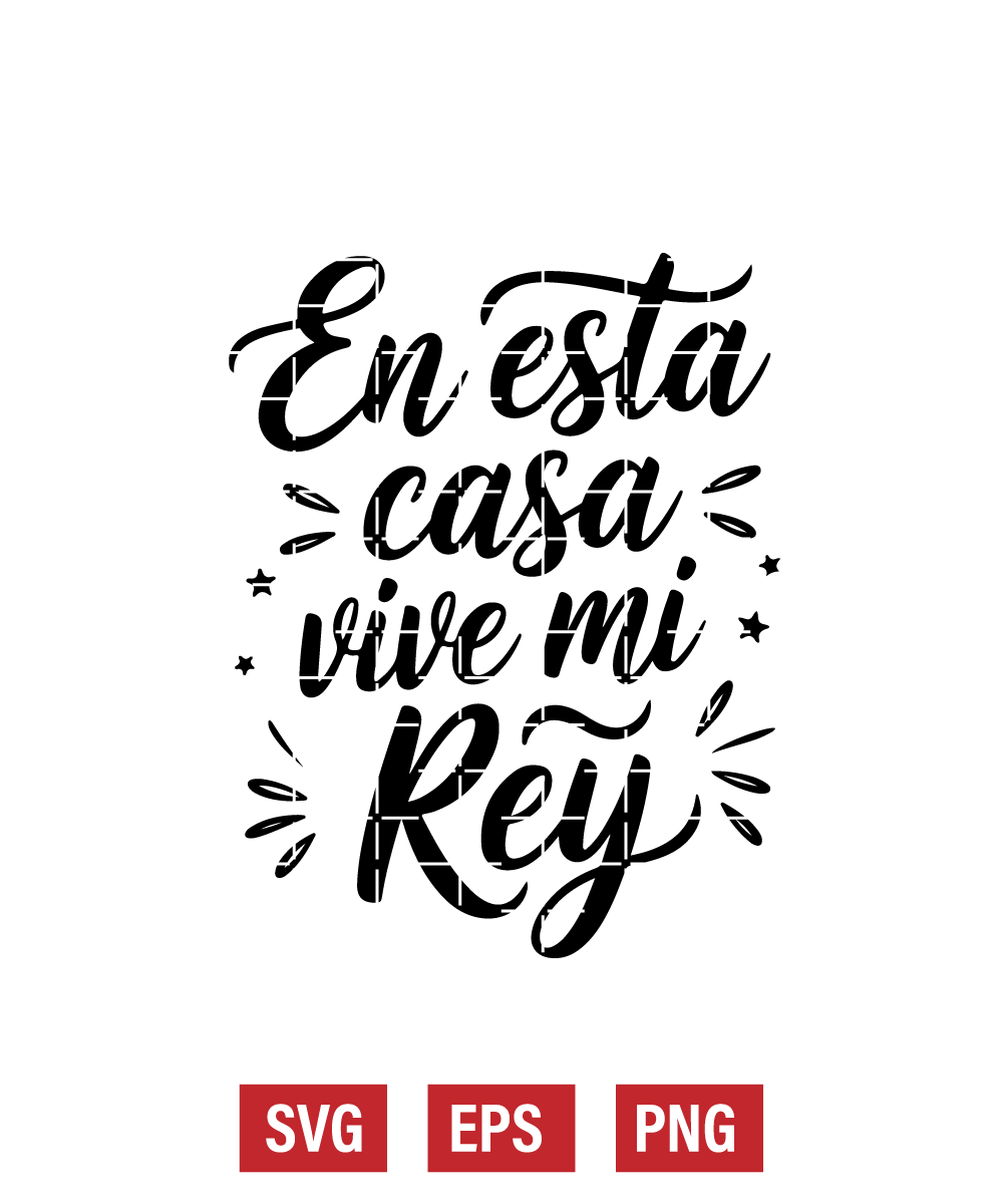En Esta Casa Vive Mi Rey Svg