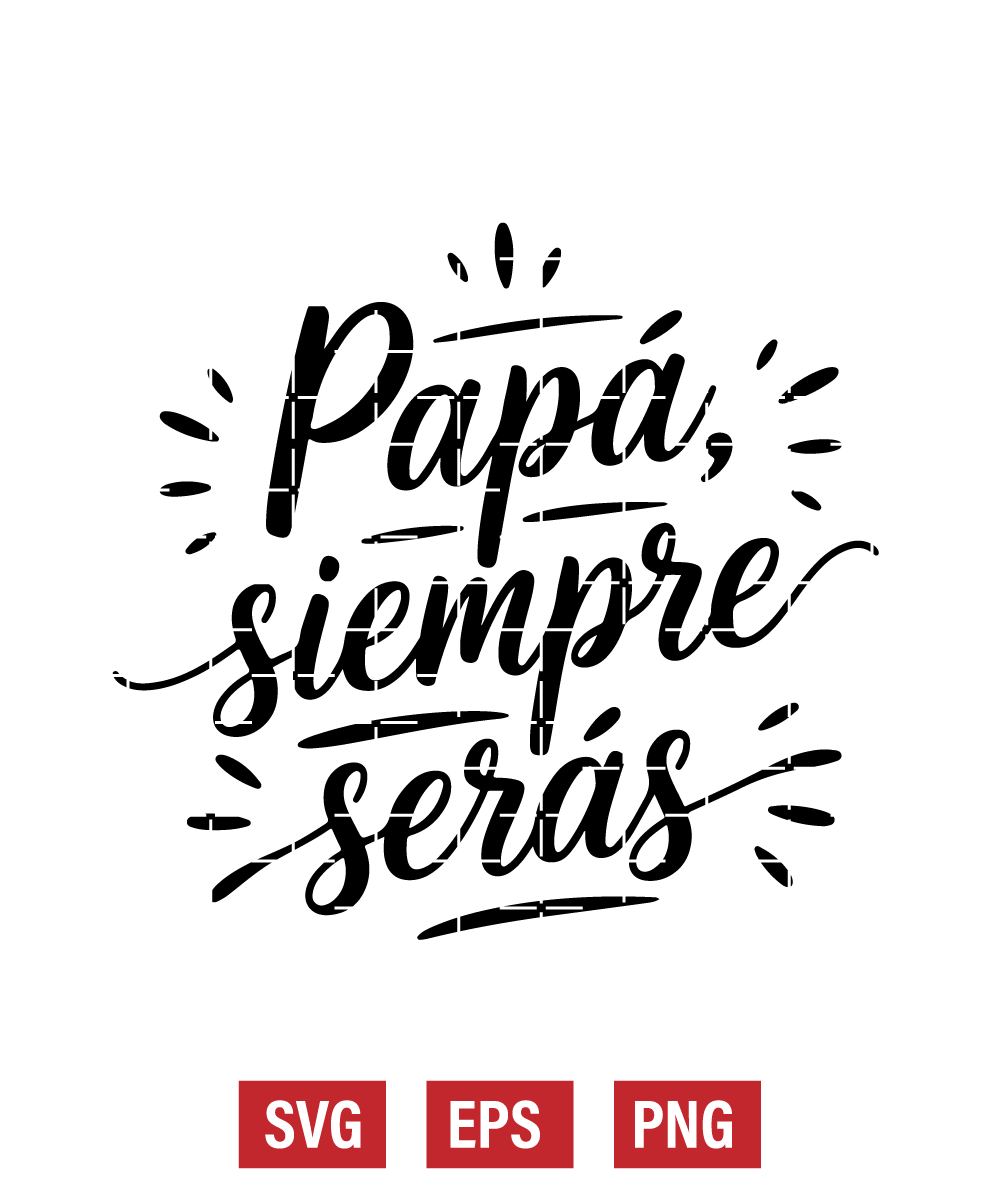 Papá, Siempre Serás Svg