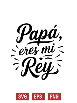 Papá, Eres Mi Rey Svg