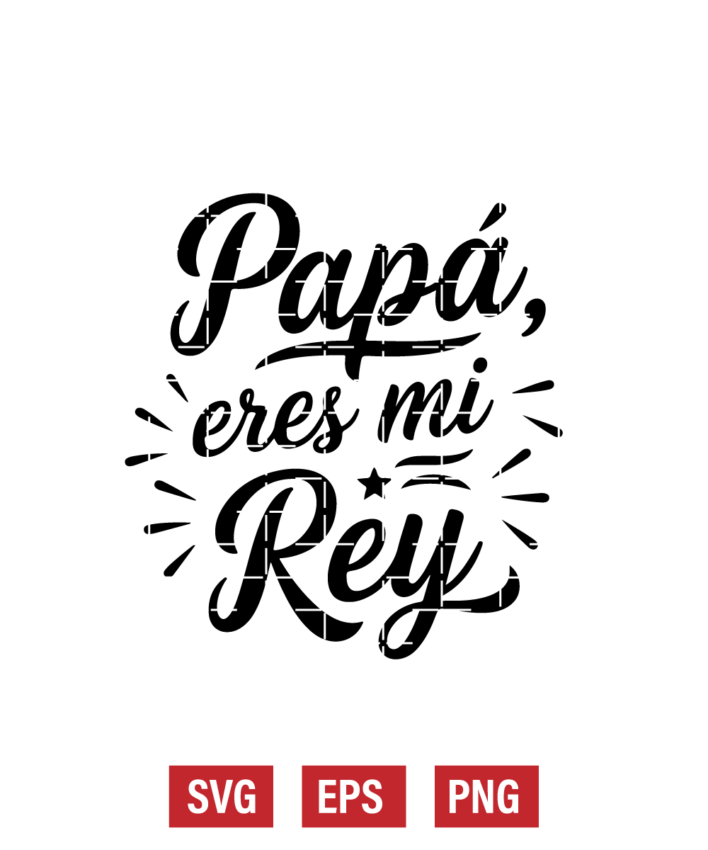 Papá, Eres Mi Rey Svg