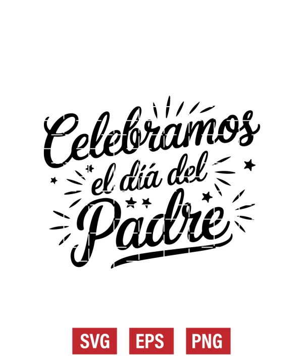 Celebramos El Día Del Padre Svg