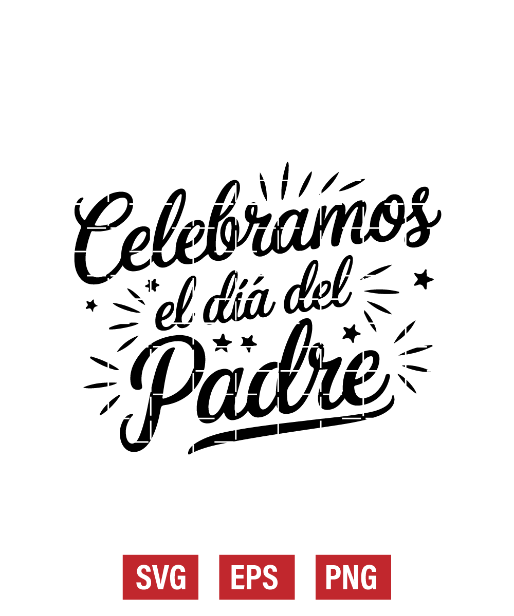 Celebramos El Día Del Padre Svg
