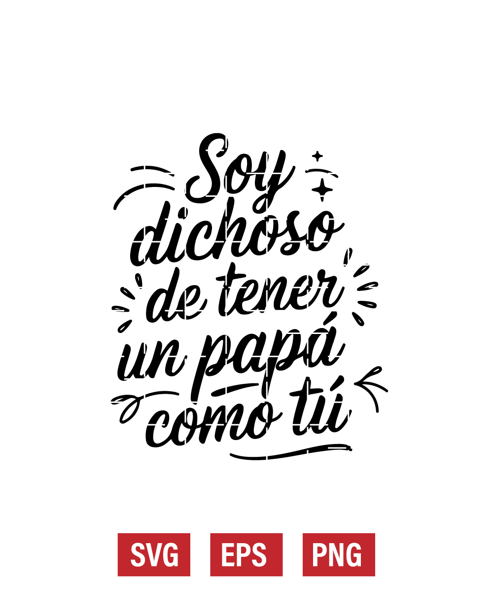 Soy Dichoso De Tener Un Papá Como Tú Svg