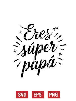 Eres Súper Papá Svg