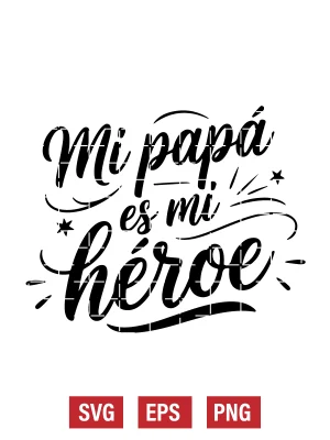 Mi Papá Es Mi Héroe Svg