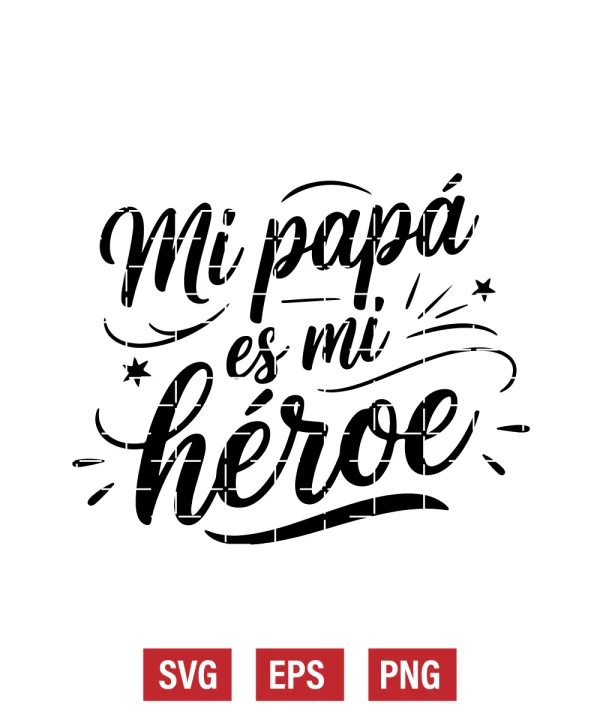 Mi Papá Es Mi Héroe Svg