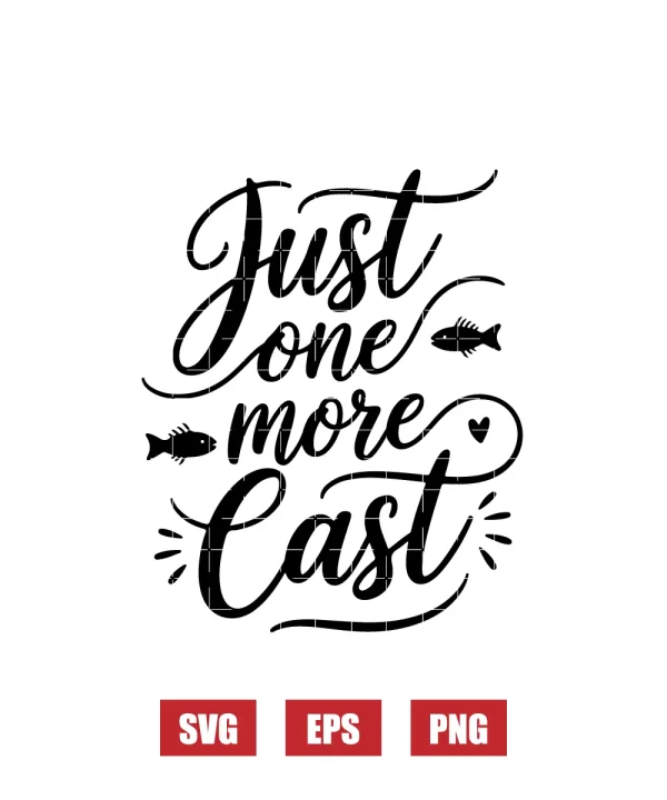 Just One More Cast Svg