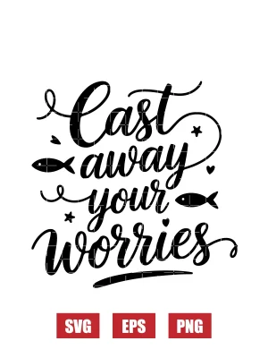 Cast Away Your Worries Svg